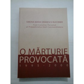 O MARTURIE PROVOCATA 1995-2000 - SIMONA MARIA VRABIESCU KLECKNER
